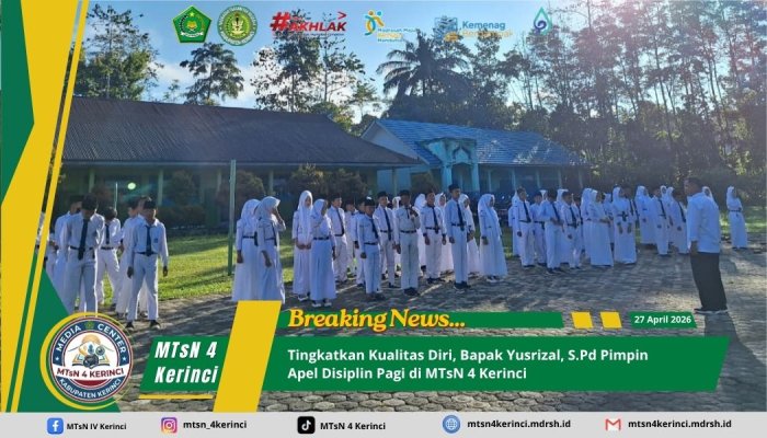 Tingkatkan Kualitas Diri, Bapak Yusrizal, S.Pd Pimpin Apel Disiplin Pagi di MTsN 4 Kerinci