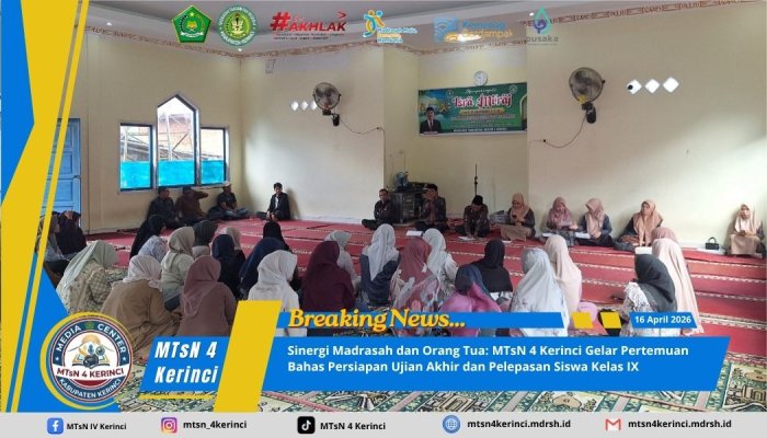 Sinergi Madrasah dan Orang Tua: MTsN 4 Kerinci Gelar Pertemuan Bahas Persiapan Ujian Akhir dan Pelepasan Siswa Kelas IX