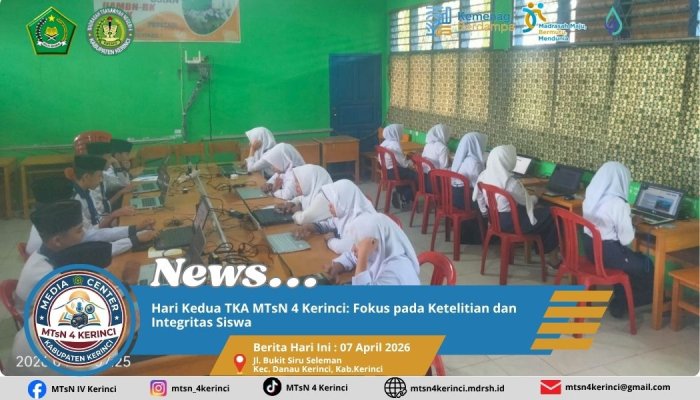 Hari Kedua TKA MTsN 4 Kerinci: Fokus pada Ketelitian dan Integritas Siswa