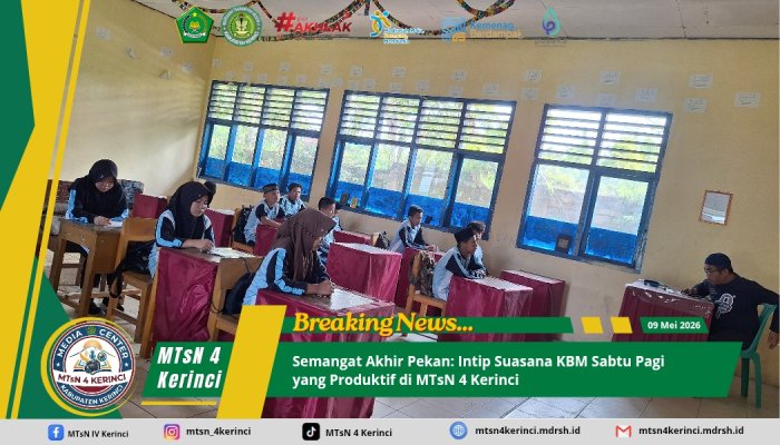 Semangat Akhir Pekan: Intip Suasana KBM Sabtu Pagi yang Produktif di MTsN 4 Kerinci