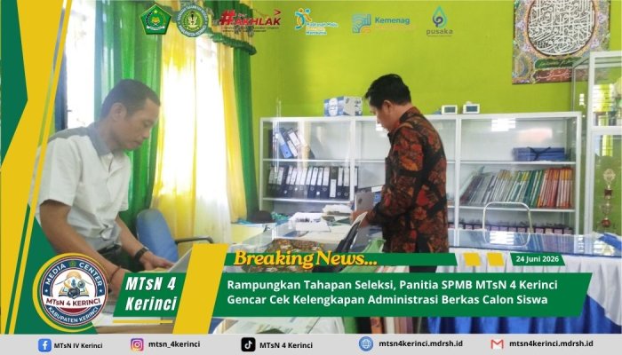 Rampungkan Tahapan Seleksi, Panitia SPMB MTsN 4 Kerinci Gencar Cek Kelengkapan Administrasi Berkas Calon Siswa