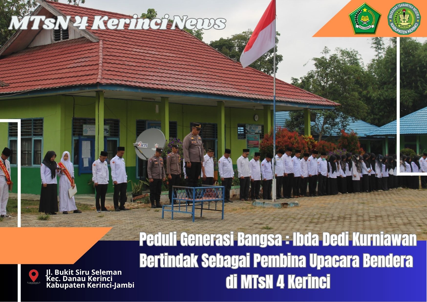 Peduli Generasi Bangsa : Ibda Dedi Kurniawan Bertindak Sebagai Pembina Upacara Bendera di MTsN 4 Kerinci