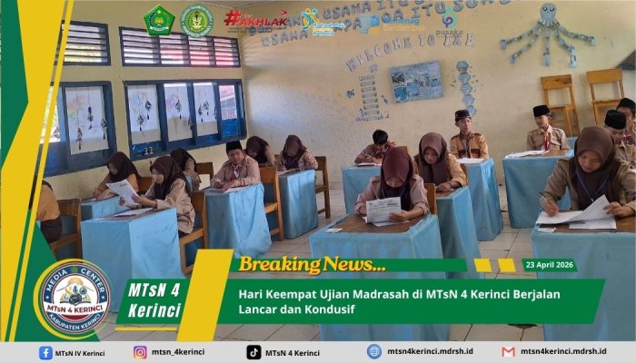 Hari Keempat Ujian Madrasah di MTsN 4 Kerinci Berjalan Lancar dan Kondusif