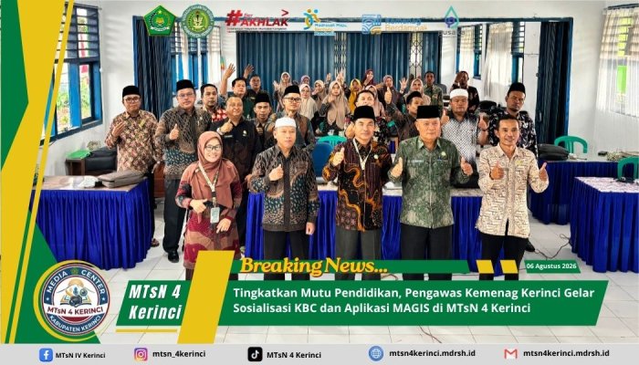 Tingkatkan Mutu Pendidikan, Pengawas Kemenag Kerinci Gelar Sosialisasi KBC dan Aplikasi MAGIS di MTsN 4 Kerinci