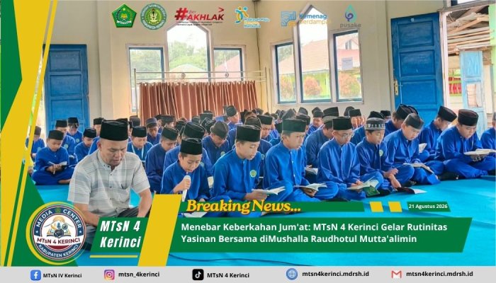 Menebar Keberkahan Jum'at: MTsN 4 Kerinci Gelar Rutinitas Yasinan Bersama diMushalla Raudhotul Muttaalimin Menebar Keberkahan Jum'at: MTsN 4 Kerinci Gelar Rutinitas Yasinan Bersama diMushalla Raudhotul Muttaalimin