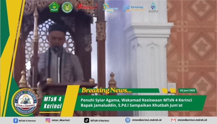 Penuhi Syiar Agama, Wakamad Kesiswaan MTsN 4 Kerinci Bapak Jamaluddin, S.Pd.I Sampaikan Khutbah Jumat