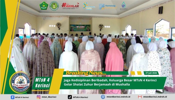 Jaga Kedisiplinan Beribadah, Keluarga Besar MTsN 4 Kerinci Gelar Shalat Zuhur Berjamaah di Mushalla