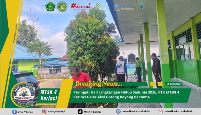 Peringati Hari Lingkungan Hidup Sedunia 2026, PTK MTsN 4 Kerinci Gelar Aksi Gotong Royong Bersama