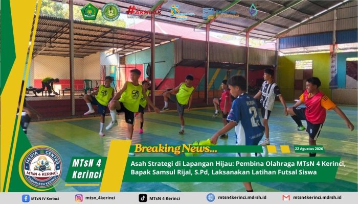 Asah Strategi di Lapangan Hijau: Pembina Olahraga MTsN 4 Kerinci, Samsul Rijal, S.Pd, Laksanakan Latihan Futsal Siswa Asah Strategi di Lapangan Hijau: Pembina Olahraga MTsN 4 Kerinci, Samsul Rijal, S.Pd, Laksanakan Latihan Futsal Siswa