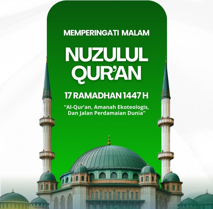 Memaknai Malam Nuzulul Quran 1447 H: Membumikan Kalam Illahi dalam Kehidupan dan Harmoni Alam