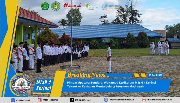 Pimpin Upacara Bendera, Wakamad Kurikulum MTsN 4 Kerinci Tekankan Kesiapan Mental Jelang Asesmen Madrasah