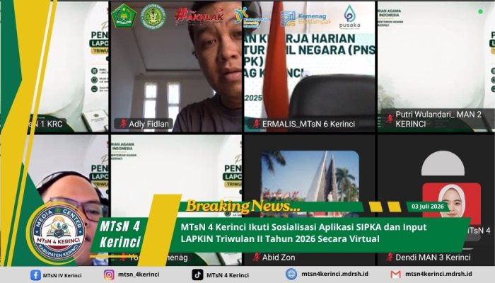 MTsN 4 Kerinci Ikuti Sosialisasi Aplikasi SIPKA dan Input LAPKIN Triwulan II Tahun 2026 Secara Virtual