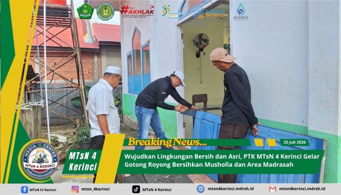 Wujudkan Lingkungan Bersih dan Asri, PTK MTsN 4 Kerinci Gelar Gotong Royong Bersihkan Musholla dan Area Madrasah