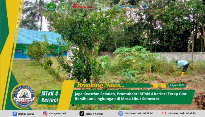 Jaga Keasrian Sekolah, Pramubakti MTsN 4 Kerinci Tetap Giat Bersihkan Lingkungan di Masa Libur Semester